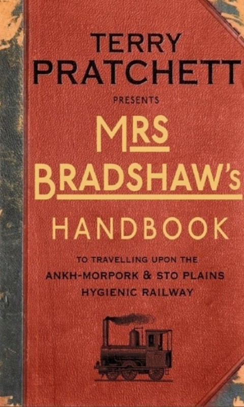 Mrs Bradshaw's Handbook: the essential travel guide for anyone wanting to discover the sights and sounds of Sir Terry Pratchett’s amazing Discworld