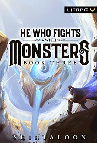 He Who Fights Monsters 3: Chapters 190-266