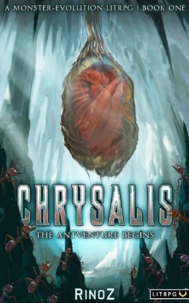 Chrysalis: The Antventure Begins: A LitRPG Adventure